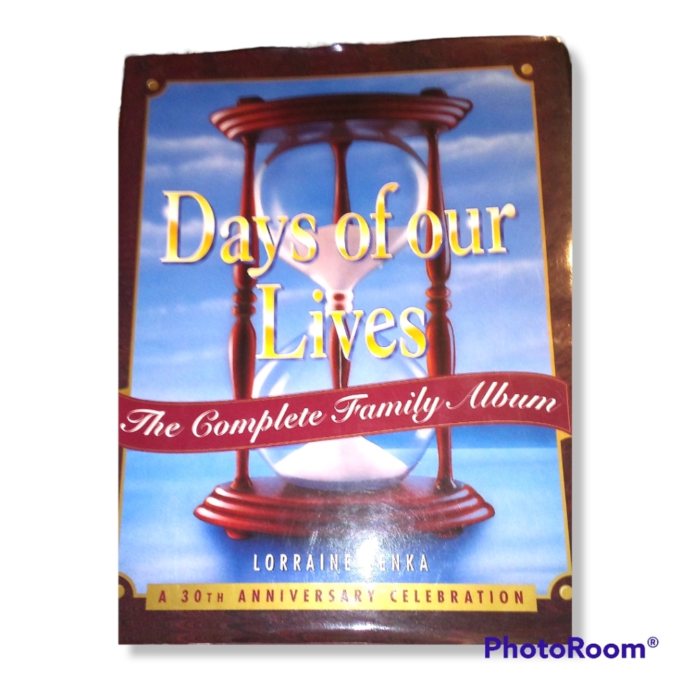 Days of Our Lives The Complete Family Album. A 30th Anniversary Celebration.